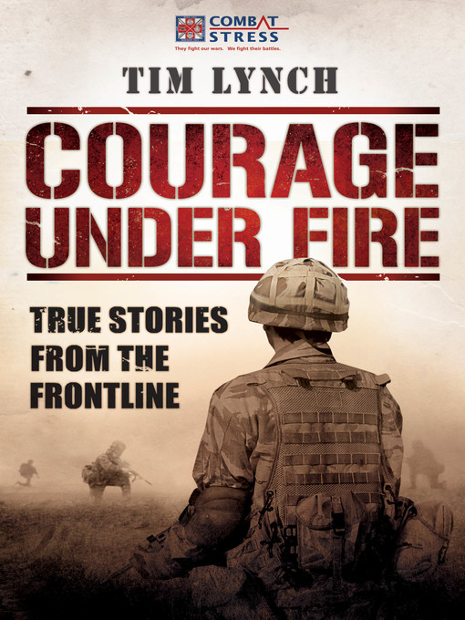 Title details for Courage Under Fire by Tim Lynch - Available